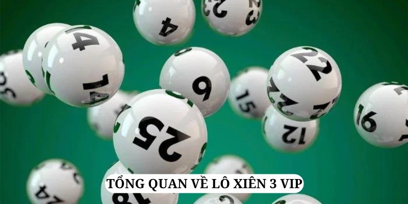 Lô xiên 3 vip là loại hình có mức thưởng khủng